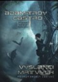 Kniha: Vyslanci mrtvých (Adam-Troy Castro). Argo, 2010 Kniha: Vyslanci mrtvých (Adam-Troy Castro). Argo, 2010