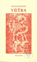 Kniha: Túžba (Michal Repovský). Michal Repovský, 2010 Kniha: Túžba (Michal Repovský). Michal Repovský, 2010