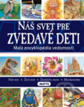Kniha: Náš svet pre zvedavé deti (Nicky Palin). Matys, 2010 Kniha: Náš svet pre zvedavé deti (Nicky Palin). Matys, 2010
