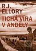 Kniha: Tichá víra v anděly (Roger Jon Ellory). Millennium Publishing, 2010 Kniha: Tichá víra v anděly (Roger Jon Ellory). Millennium Publishing, 2010