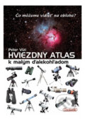 Kniha: Hviezdny atlas k malým ďalekohľadom (Peter Vizi). Astronomické združenie Solar Kniha: Hviezdny atlas k malým ďalekohľadom (Peter Vizi). Astronomické združenie Solar