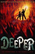 Kniha: Deeper (Brian Williams a Roderick Gordon). Chicken House, 2008 Kniha: Deeper (Brian Williams a Roderick Gordon). Chicken House, 2008