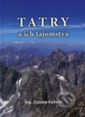 Kniha: Tatry a ich tajomstvá (Zuzana Kubová). ER-PRINT, 2010 Kniha: Tatry a ich tajomstvá (Zuzana Kubová). ER-PRINT, 2010