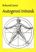 Kniha: Autogenní trénink (Bohumil Geist). Vodnář, 2004 Kniha: Autogenní trénink (Bohumil Geist). Vodnář, 2004