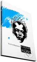 Kniha: K dejinám jazzu (Yvetta Kajanová). Coolart, 2010 Kniha: K dejinám jazzu (Yvetta Kajanová). Coolart, 2010