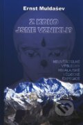 Kniha: Z koho jsme vznikli? (Ernst Muldašev), 2010 Kniha: Z koho jsme vznikli? (Ernst Muldašev), 2010
