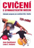 Kniha: Cvičení s gymnastickým míčem (Anne Spaldingová a Linda E. Kellyová). Talpress, 2010 Kniha: Cvičení s gymnastickým míčem (Anne Spaldingová a Linda E. Kellyová). Talpress, 2010