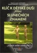 Klíč k dětské duši podle slunečních znamení - Jan Šejnost, Roman Zahrádka, Astrolife.cz, 2010