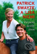 Kniha: Žil jsem skvělý život (Lisa Niemi a Patrick Swayze). Aktuell, 2010 Kniha: Žil jsem skvělý život (Lisa Niemi a Patrick Swayze). Aktuell, 2010