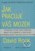 Jak pracuje váš mozek - David Rock, Pragma, 2010