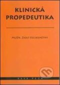 Kniha: Klinická propedeutika (Zsolt Kecskeméthy). KAVA-PECH, 2011 Kniha: Klinická propedeutika (Zsolt Kecskeméthy). KAVA-PECH, 2011