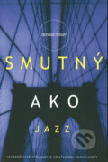 Kniha: Smutný ako jazz (Donald Miller). Slovenské evanjelizačné stredisko (EVS), 2010 Kniha: Smutný ako jazz (Donald Miller). Slovenské evanjelizačné stredisko (EVS), 2010