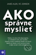 Kniha: Ako správne myslieť (James Allen), 2010 Kniha: Ako správne myslieť (James Allen), 2010