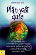 Kniha: Plán vaší duše (Robert Schwartz), 2010 Kniha: Plán vaší duše (Robert Schwartz), 2010