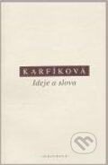 Kniha: Ideje a slova (Lenka Karfíková). OIKOYMENH, 2010 Kniha: Ideje a slova (Lenka Karfíková). OIKOYMENH, 2010