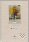 Kniha: Klekání (Francis Jammes). Petrkov, 2010 Kniha: Klekání (Francis Jammes). Petrkov, 2010
