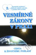 Kniha: Vesmírné zákony v praxi 2. (Bohumila Truhlářová). Nakladatelství Bohumily Truhlářové, 2010 Kniha: Vesmírné zákony v praxi 2. (Bohumila Truhlářová). Nakladatelství Bohumily Truhlářové, 2010