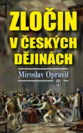 Zločin v českých dějinách - Miroslav Opravil, Naše vojsko CZ, 2010