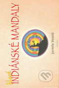 Kniha: Nové indiánské mandaly (Jarmila Veselá). Fontána, 2010 Kniha: Nové indiánské mandaly (Jarmila Veselá). Fontána, 2010