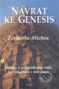 Kniha: Návrat ke Genesis (Zecharia Sitchin). Dobra, 2001 Kniha: Návrat ke Genesis (Zecharia Sitchin). Dobra, 2001