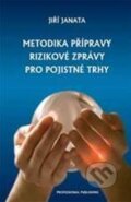 Kniha: Metodika přípravy rizikové zprávy pro pojistné trhy (Jiří Janata). Professional Publishing, 2010 Kniha: Metodika přípravy rizikové zprávy pro pojistné trhy (Jiří Janata). Professional Publishing, 2010