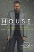 Kniha: House - Oficiální průvodce slavným televizním seriálem (Ian Jackman). Argo, 2010 Kniha: House - Oficiální průvodce slavným televizním seriálem (Ian Jackman). Argo, 2010