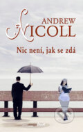 Kniha: Nic není, jak se zdá (Andrew Nicoll). Ikar CZ, 2010 Kniha: Nic není, jak se zdá (Andrew Nicoll). Ikar CZ, 2010