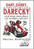 Kniha: Dary, dárky, dárečky (Václav Budinský). Agentura Lucie, 2010 Kniha: Dary, dárky, dárečky (Václav Budinský). Agentura Lucie, 2010