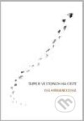 Kniha: Šlépěje ve stopách na cestě (Eva Hernándezová). Triáda, 2010 Kniha: Šlépěje ve stopách na cestě (Eva Hernándezová). Triáda, 2010