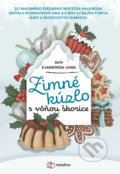 Kniha: Zimné kúzlo s vôňou škorice (Ruth Kvarnström-Jones). Metafora, 2021 Kniha: Zimné kúzlo s vôňou škorice (Ruth Kvarnström-Jones). Metafora, 2021