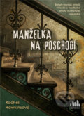 Kniha: Manželka na poschodí (Rachel Hawkins). Cosmopolis, 2021 Kniha: Manželka na poschodí (Rachel Hawkins). Cosmopolis, 2021