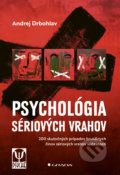 Kniha: Psychológia sériových vrahov (Andrej Drbohlav), 2021 Kniha: Psychológia sériových vrahov (Andrej Drbohlav), 2021