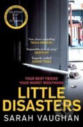 Kniha: Little Disasters (Sarah Vaughan). Simon & Schuster, 2021 Kniha: Little Disasters (Sarah Vaughan). Simon & Schuster, 2021