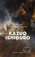 Kniha: Nokturna (Kazuo Ishiguro). Argo, 2021 Kniha: Nokturna (Kazuo Ishiguro). Argo, 2021