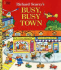 Kniha: Richard Scarry's Busy, Busy Town (Richard Scarry). Golden Books, 2013 Kniha: Richard Scarry's Busy, Busy Town (Richard Scarry). Golden Books, 2013