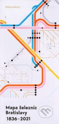Mapa železníc Bratislavy (Ivor Švihran a Martin Lipták). Čierne diery, 2021 Mapa železníc Bratislavy (Ivor Švihran a Martin Lipták). Čierne diery, 2021
