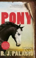 Kniha: Pony (R.J. Palacio). Penguin Books, 2021 Kniha: Pony (R.J. Palacio). Penguin Books, 2021