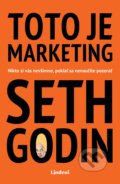 Kniha: Toto je marketing (Seth Godin). Lindeni, 2021 Kniha: Toto je marketing (Seth Godin). Lindeni, 2021