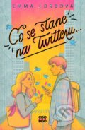 Kniha: Co se stane na Twitteru... (Emma Lord). CooBoo CZ, 2021 Kniha: Co se stane na Twitteru... (Emma Lord). CooBoo CZ, 2021