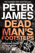 Kniha: Dead Man's Footsteps (Peter James). Pan Macmillan, 2019 Kniha: Dead Man's Footsteps (Peter James). Pan Macmillan, 2019