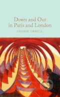 Kniha: Down and Out In Paris and London (George Orwell). Pan Macmillan, 2021 Kniha: Down and Out In Paris and London (George Orwell). Pan Macmillan, 2021