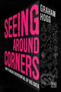 Kniha: Seeing Around Corners (Graham Hogg). LID Publishing, 2017 Kniha: Seeing Around Corners (Graham Hogg). LID Publishing, 2017