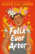Kniha: Felix Ever After (Kacen Callender). Faber and Faber, 2021 Kniha: Felix Ever After (Kacen Callender). Faber and Faber, 2021