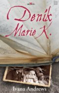 Kniha: Deník Marie K. (Ivana Andrews). Alpress, 2021 Kniha: Deník Marie K. (Ivana Andrews). Alpress, 2021