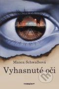 Kniha: Vyhasnuté oči (Manca Schwalbová), 2021 Kniha: Vyhasnuté oči (Manca Schwalbová), 2021