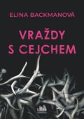Kniha: Vraždy s cejchem (Elina Backman). Cosmopolis, 2021 Kniha: Vraždy s cejchem (Elina Backman). Cosmopolis, 2021