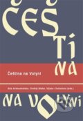 Kniha: Čeština na Volyni (Alla Arkhanhelska, Ondřej Bláha a Uljana Cholodová). Univerzita Palackého v Olomouci, 2021 Kniha: Čeština na Volyni (Alla Arkhanhelska, Ondřej Bláha a Uljana Cholodová). Univerzita Palackého v Olomouci, 2021