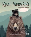 Kniha: Král medvědů (James Oliver Curwood). XYZ, 2021 Kniha: Král medvědů (James Oliver Curwood). XYZ, 2021