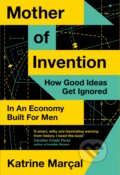 Kniha: Mother of Invention (Katrine Marçal). William Collins, 2021 Kniha: Mother of Invention (Katrine Marçal). William Collins, 2021