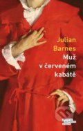 Kniha: Muž v červeném kabátě (Julian Barnes), 2021 Kniha: Muž v červeném kabátě (Julian Barnes), 2021